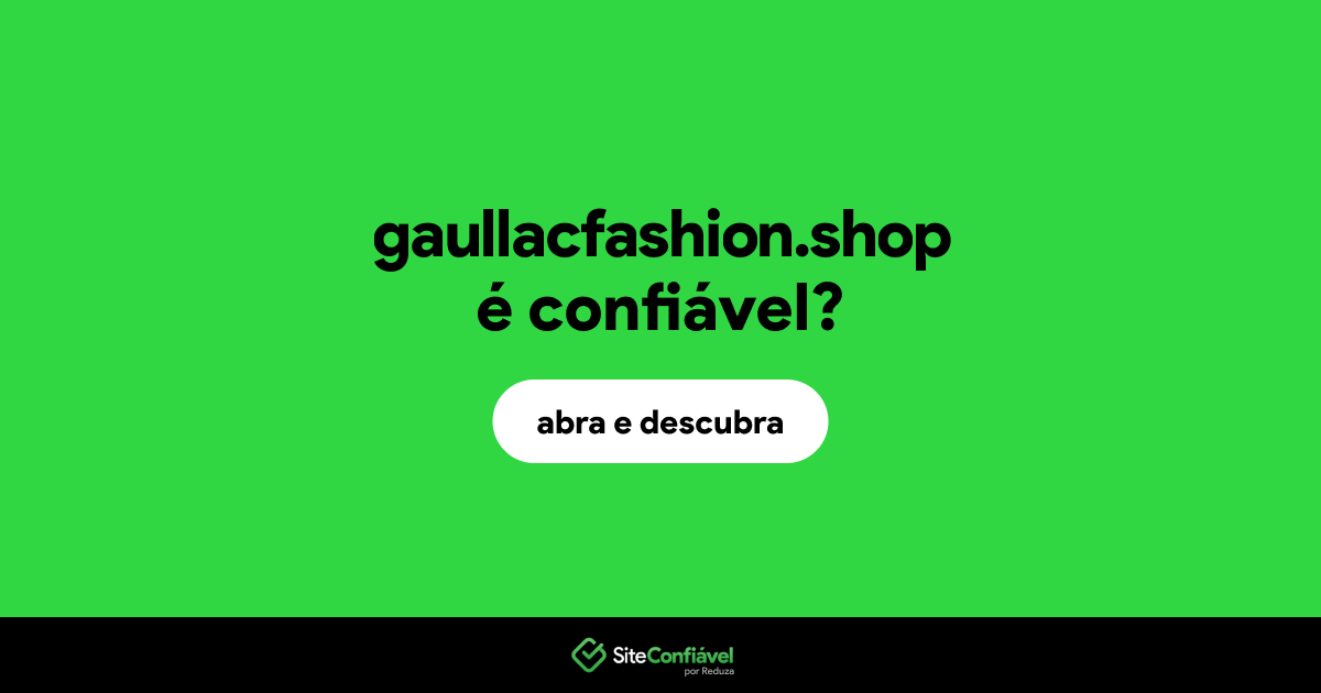 O site gaullacfashion.shop é confiável?