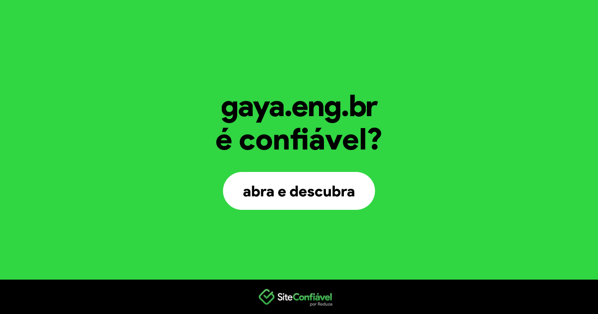 O site gaya.eng.br é confiável?