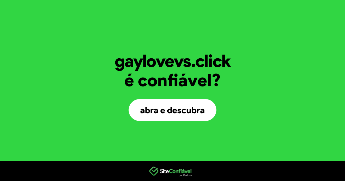 O site gaylovevs.click é confiável?