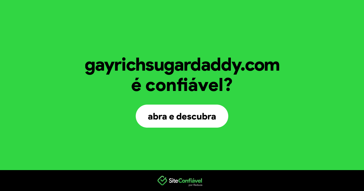 O site gayrichsugardaddy.com é confiável?