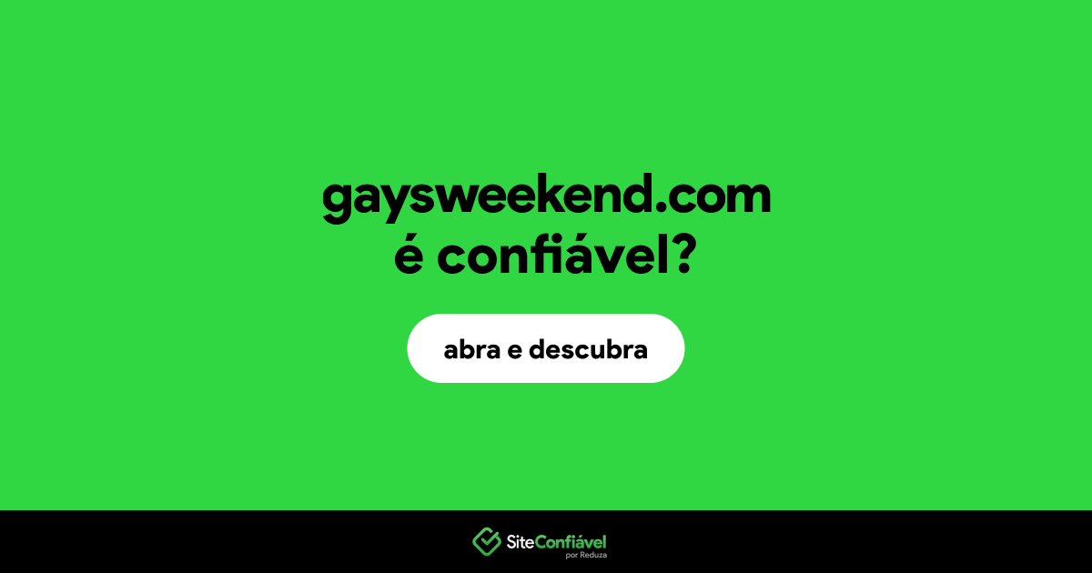O site gaysweekend.com é confiável?