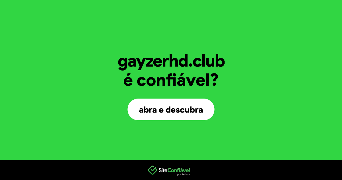 O site gayzerhd.club é confiável?
