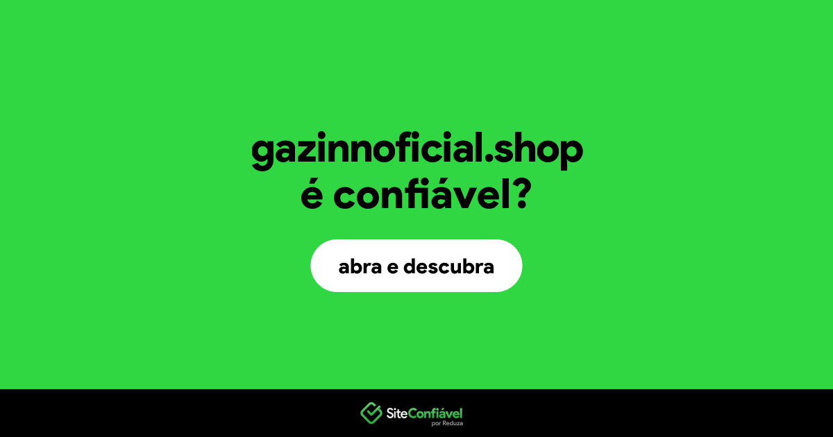 O site gazinnoficial.shop é confiável?