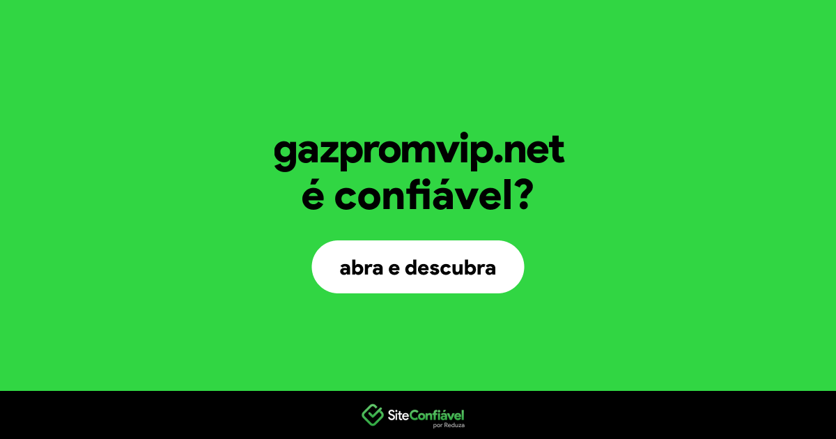 O site gazpromvip.net é confiável?