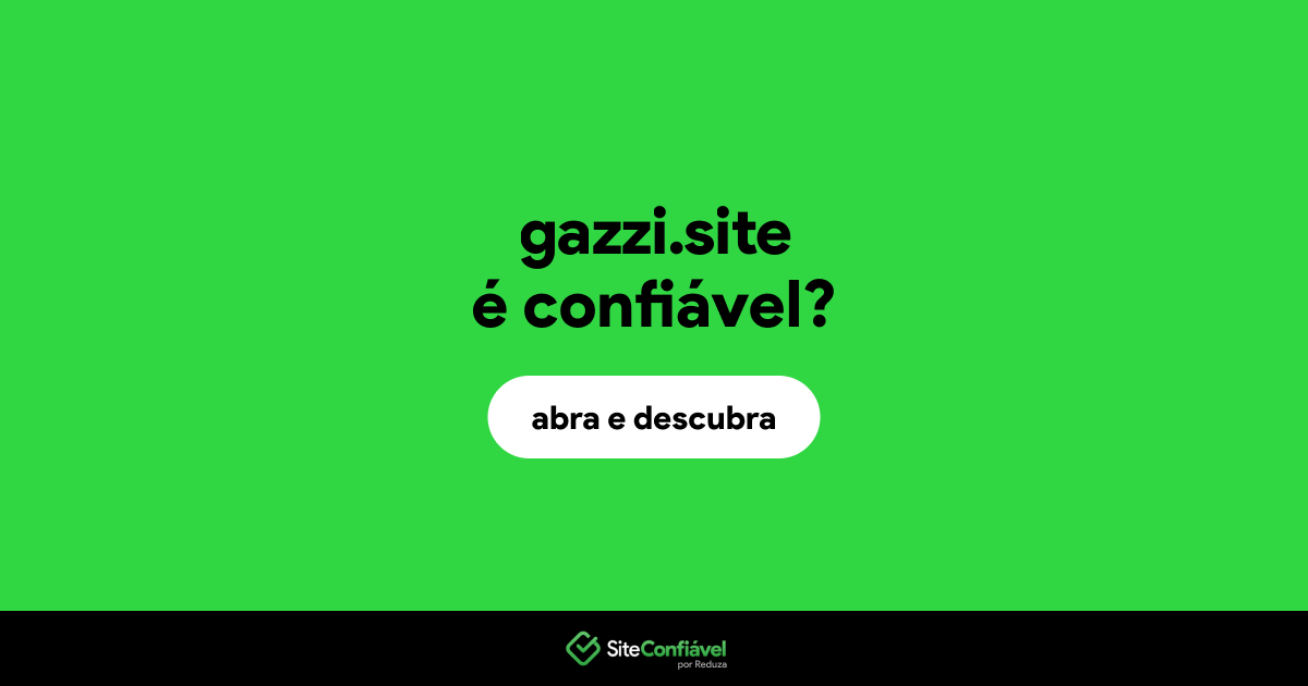 O site gazzi.site é confiável?