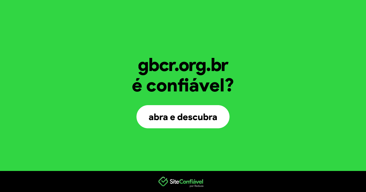 O site gbcr.org.br é confiável?