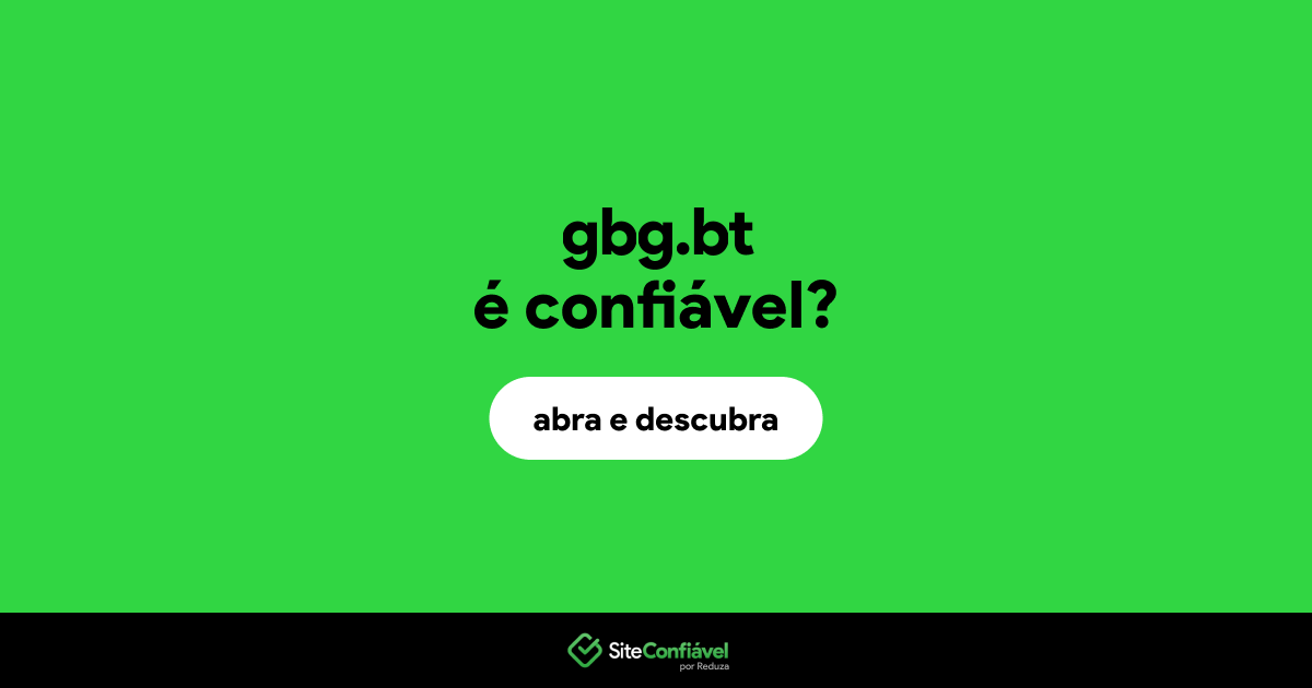 O site gbg.bt é confiável?