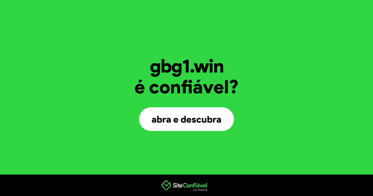 O site gbg1.win é confiável?