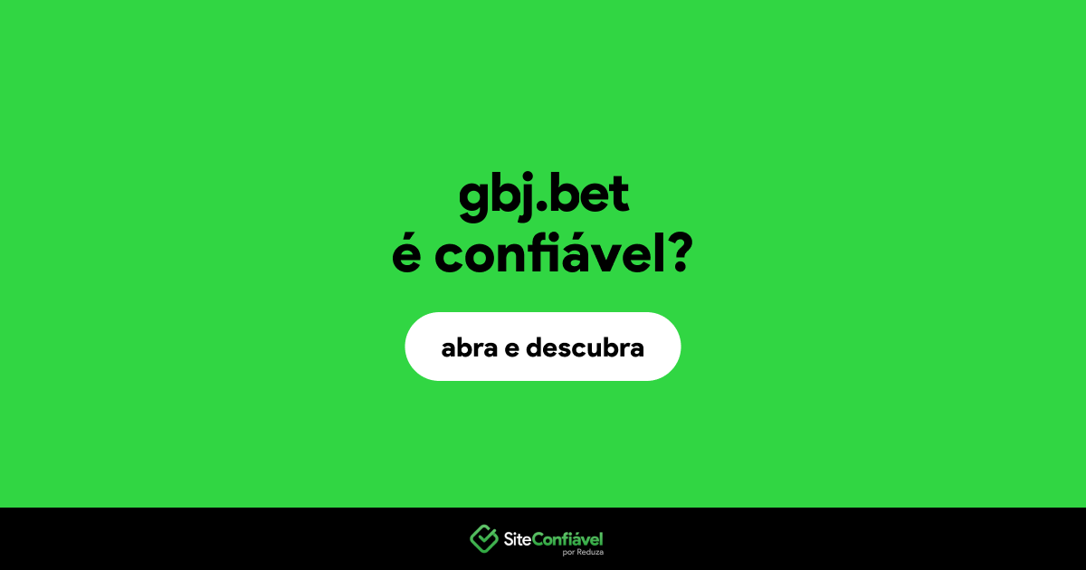 O site gbj.bet é confiável?