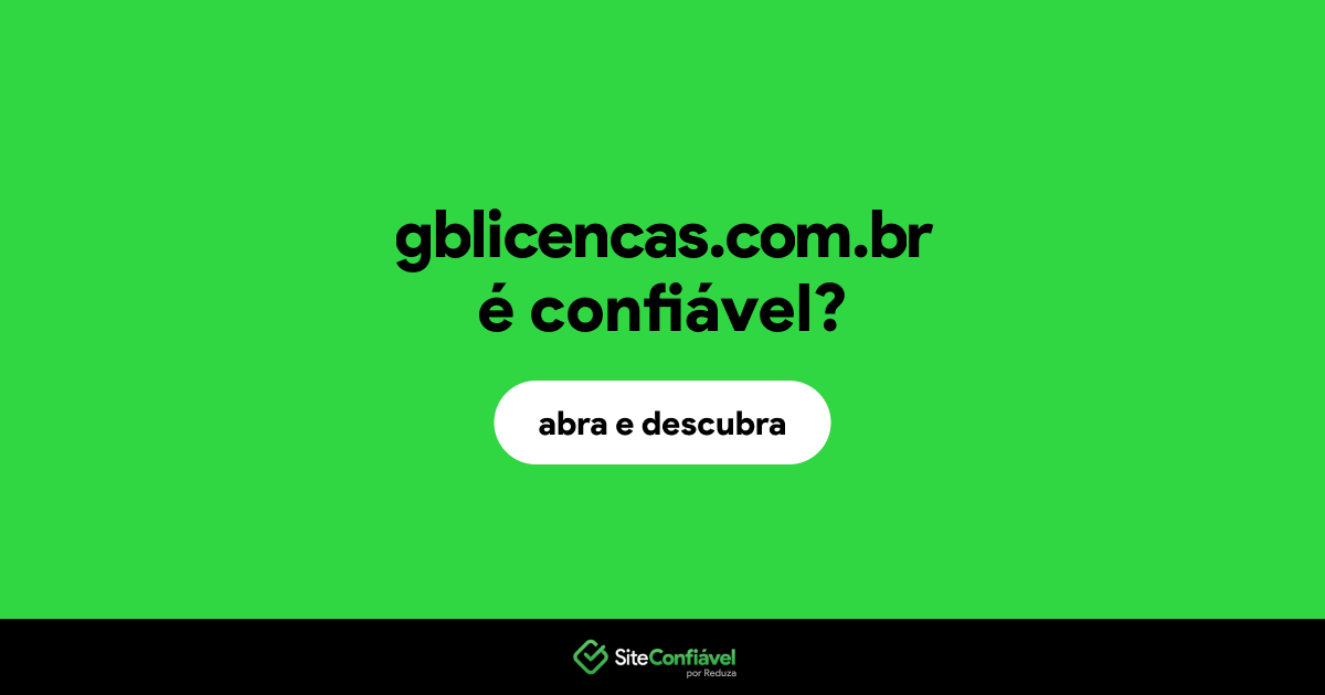 O site gblicencas.com.br é confiável?