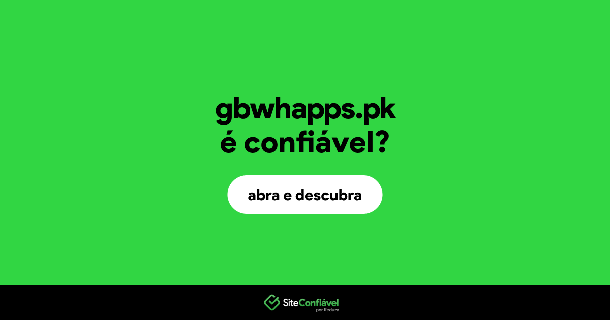 O site gbwhapps.pk é confiável?