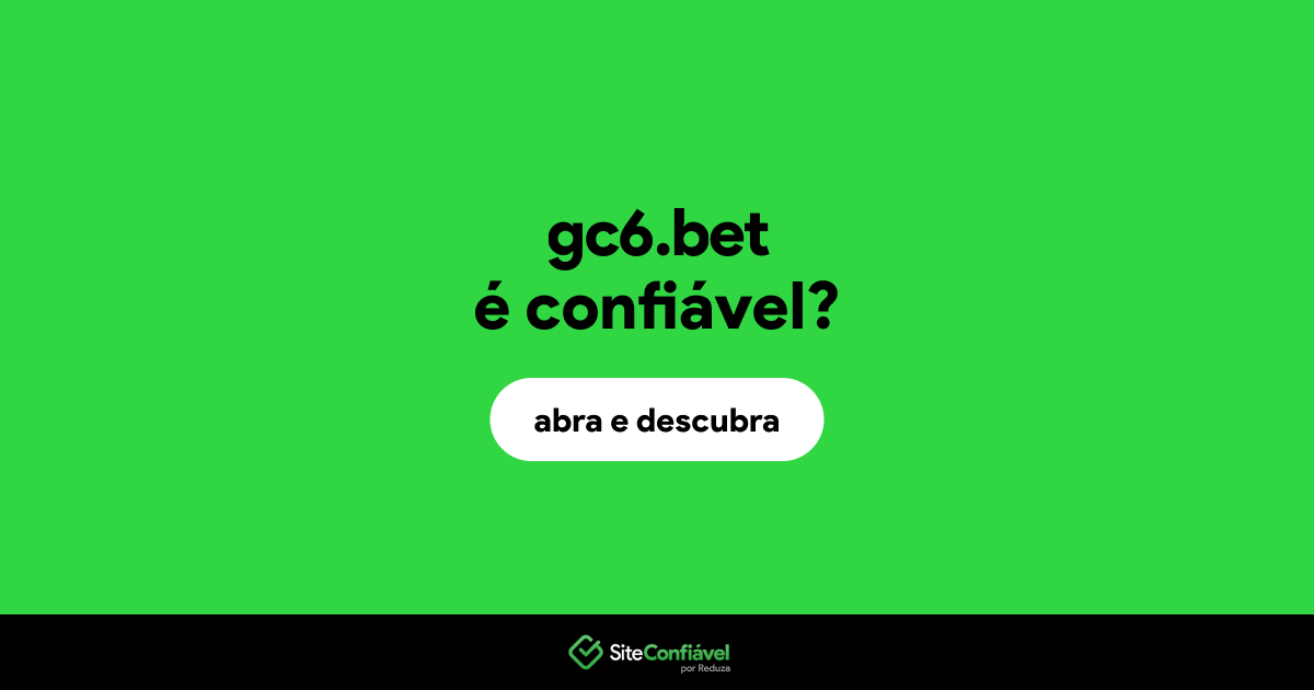 O site gc6.bet é confiável?
