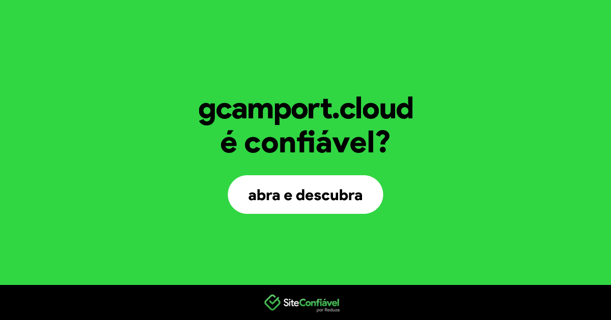O site gcamport.cloud é confiável?