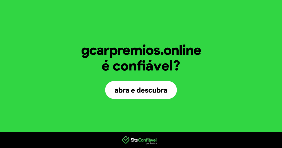 O site gcarpremios.online é confiável?
