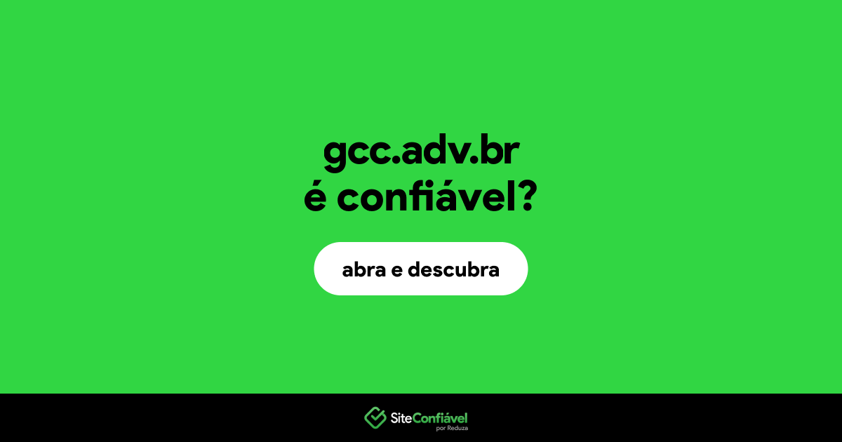 O site gcc.adv.br é confiável?