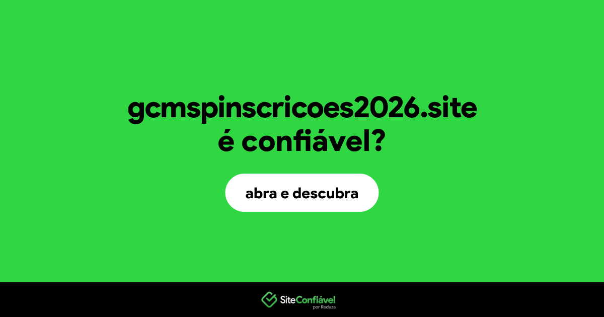O site gcmspinscricoes2026.site é confiável?