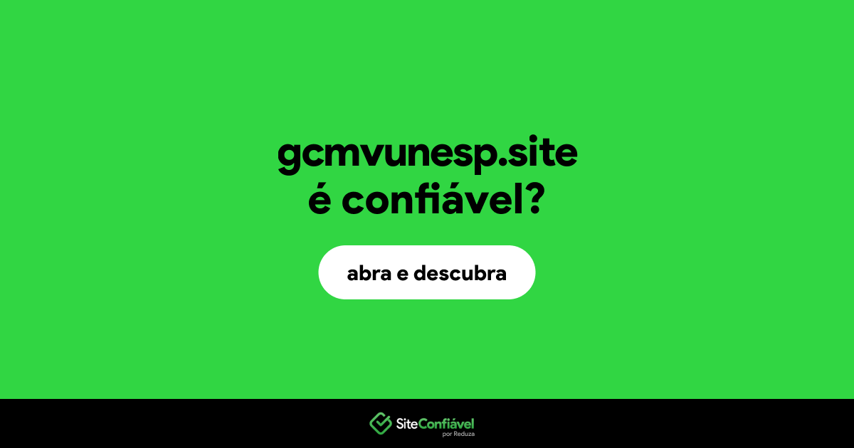 O site gcmvunesp.site é confiável?