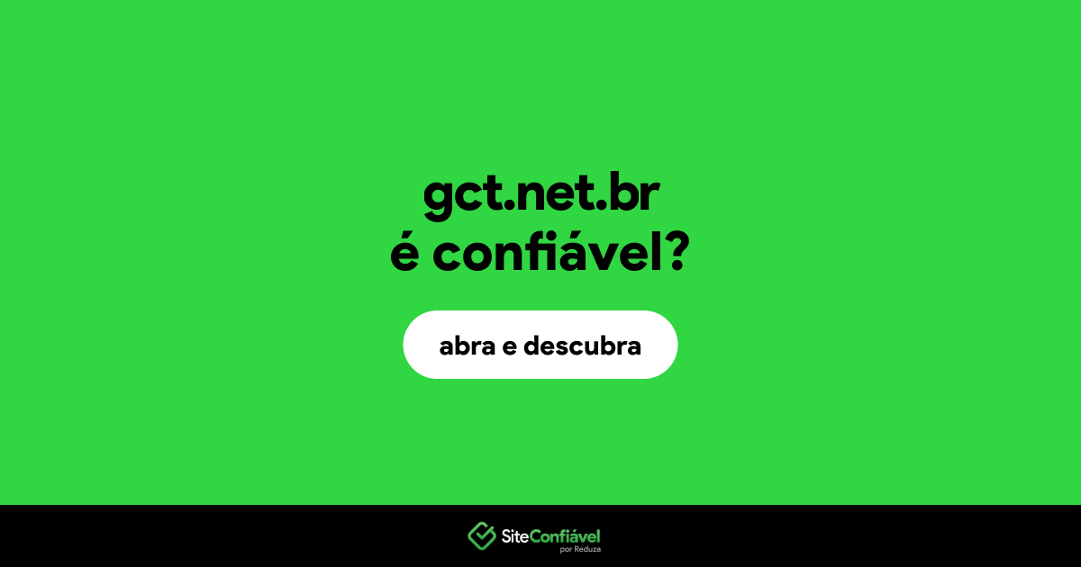 O site gct.net.br é confiável?