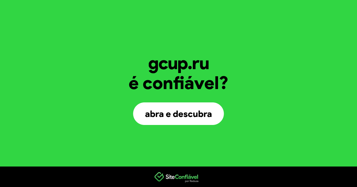O site gcup.ru é confiável?