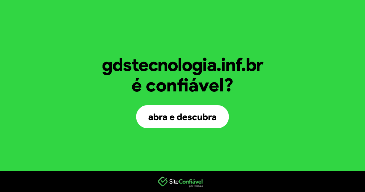 O site gdstecnologia.inf.br é confiável?