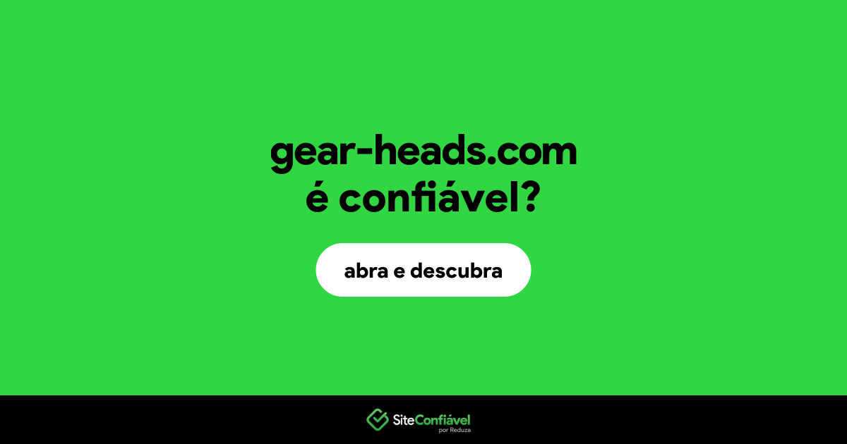 O site gear-heads.com é confiável?