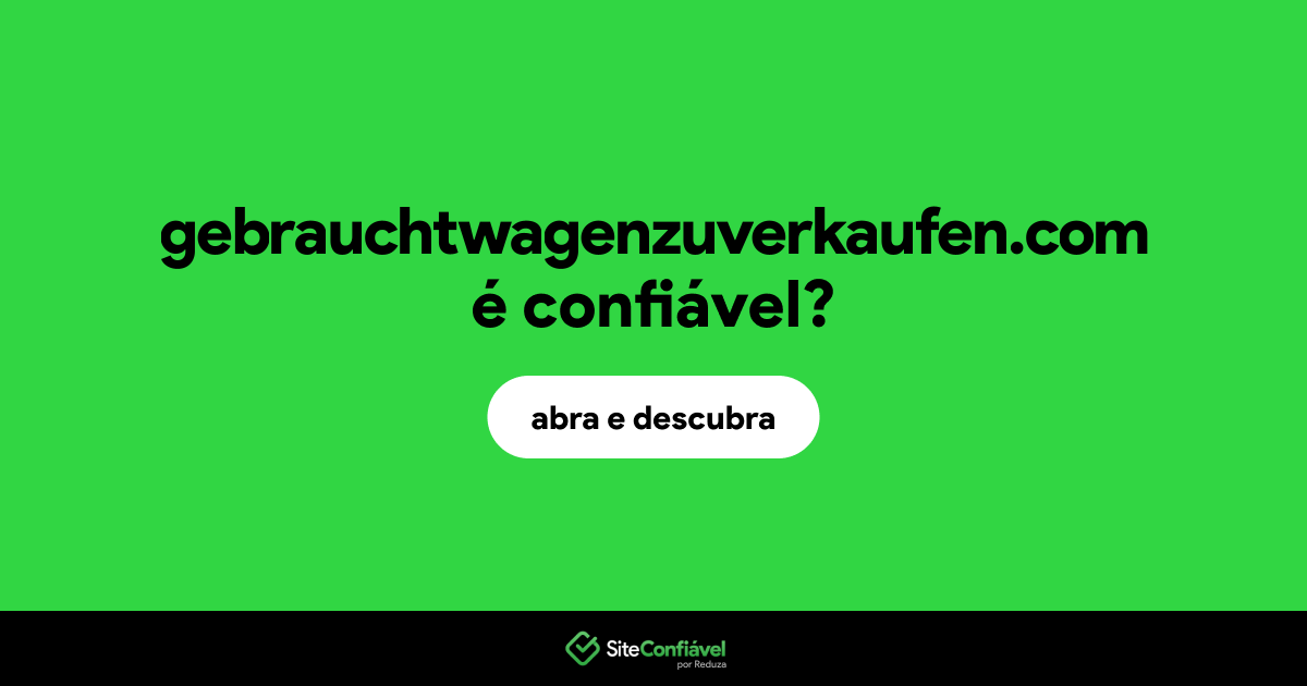 O site gebrauchtwagenzuverkaufen.com é confiável?