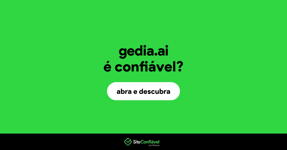 O site gedia.ai é confiável?