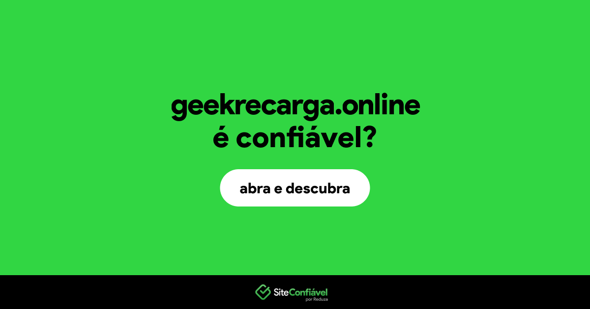 O site geekrecarga.online é confiável?