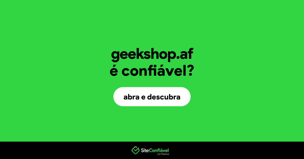 O site geekshop.af é confiável?