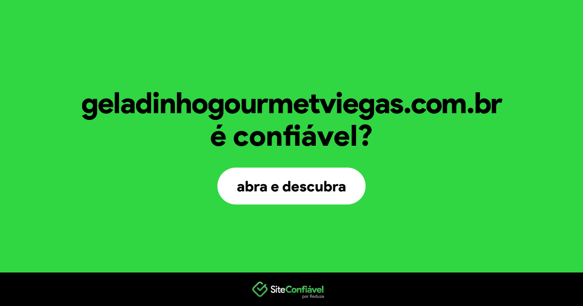 O site geladinhogourmetviegas.com.br é confiável?