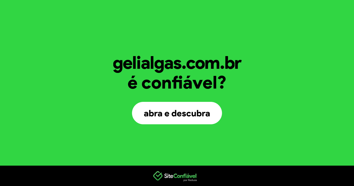 O site gelialgas.com.br é confiável?