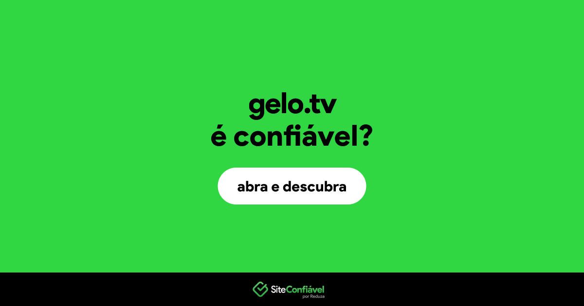 O site gelo.tv é confiável?