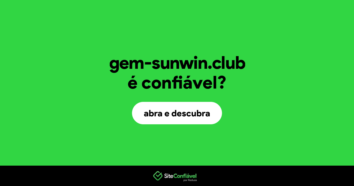 O site gem-sunwin.club é confiável?