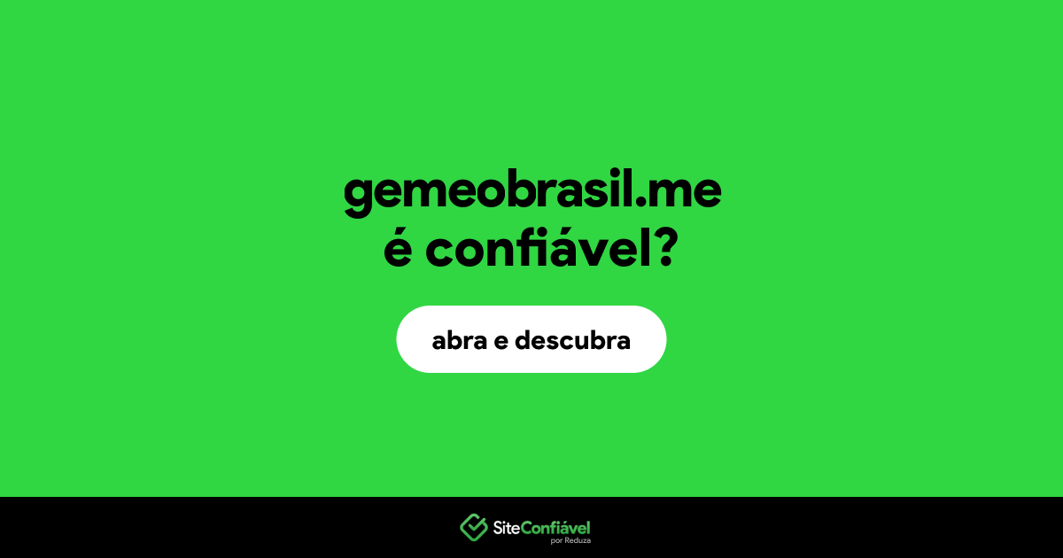 O site gemeobrasil.me é confiável?