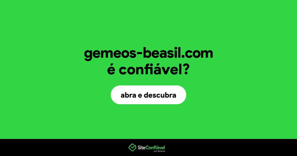 O site gemeos-beasil.com é confiável?