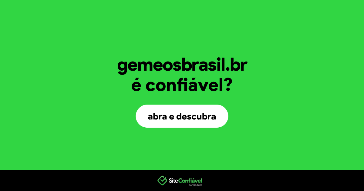 O site gemeosbrasil.br é confiável?