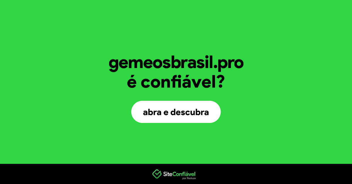 O site gemeosbrasil.pro é confiável?