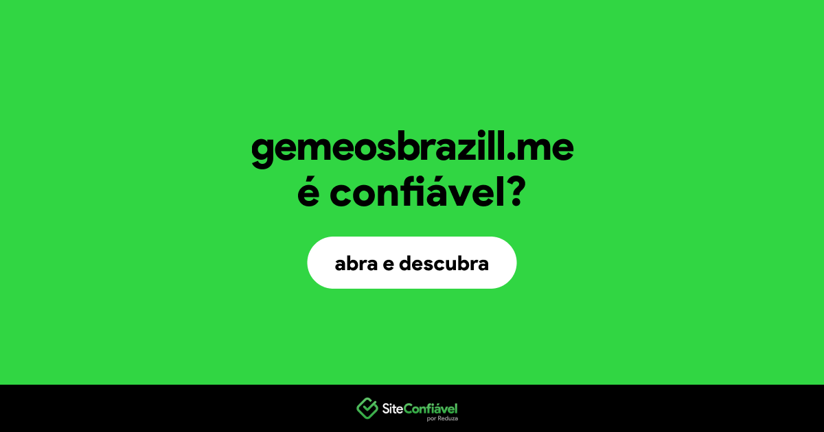 O site gemeosbrazill.me é confiável?