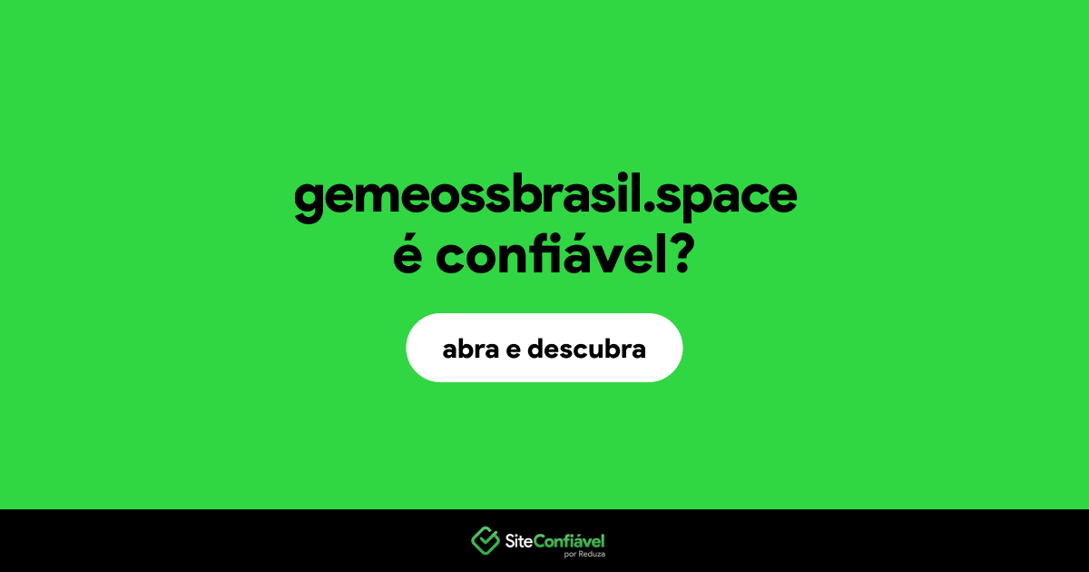 O site gemeossbrasil.space é confiável?