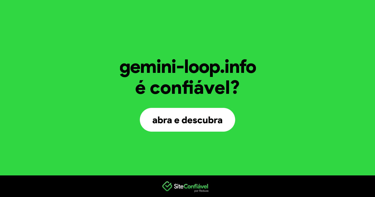 O site gemini-loop.info é confiável?