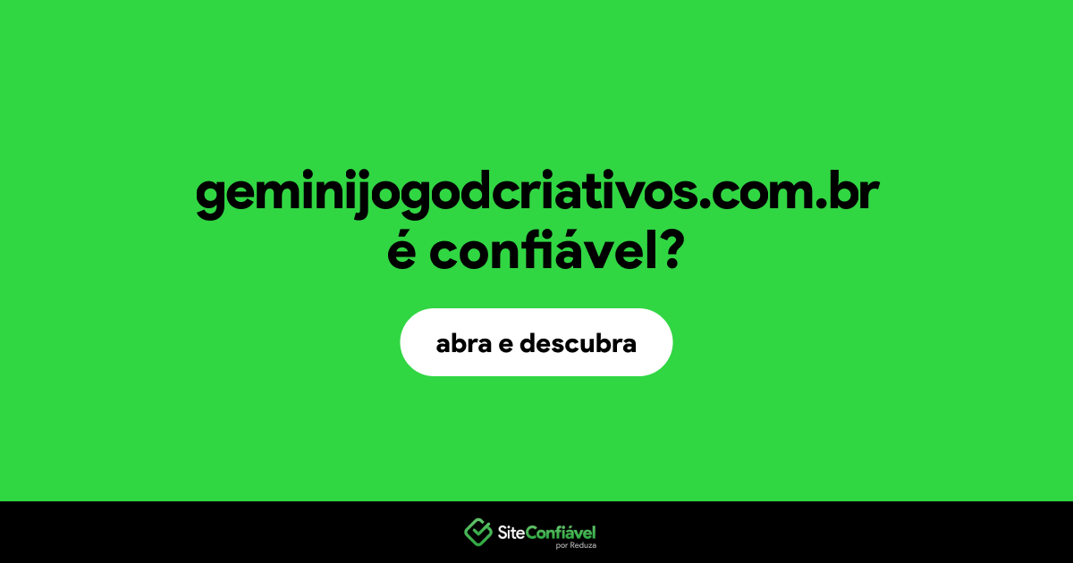 O site geminijogodcriativos.com.br é confiável?