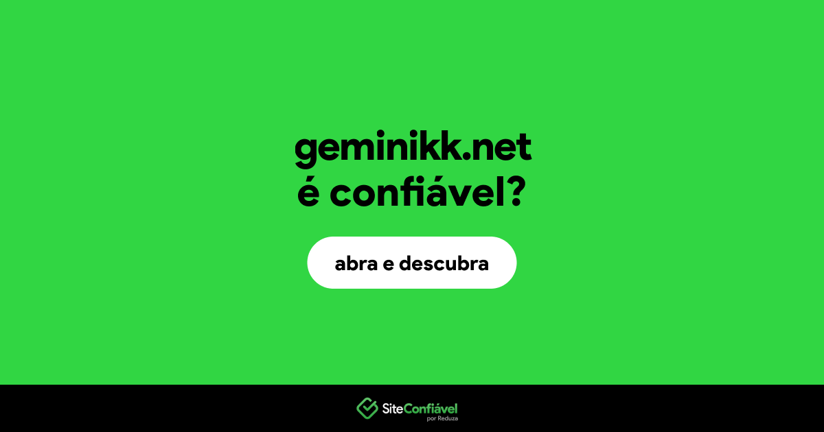 O site geminikk.net é confiável?