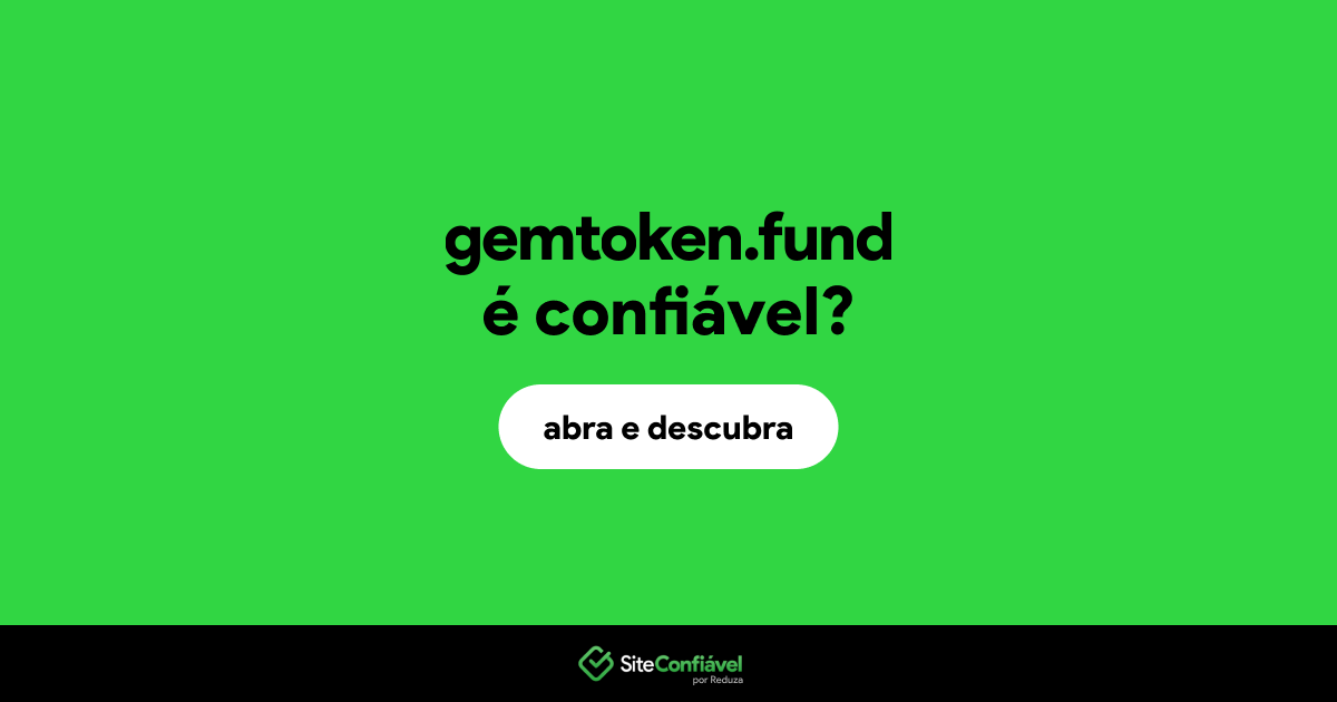 O site gemtoken.fund é confiável?