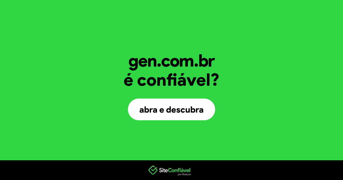 O site gen.com.br é confiável?