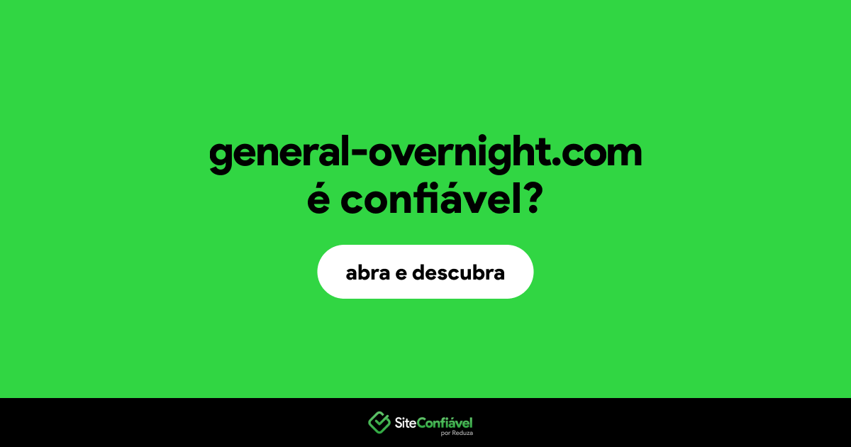 O site general-overnight.com é confiável?