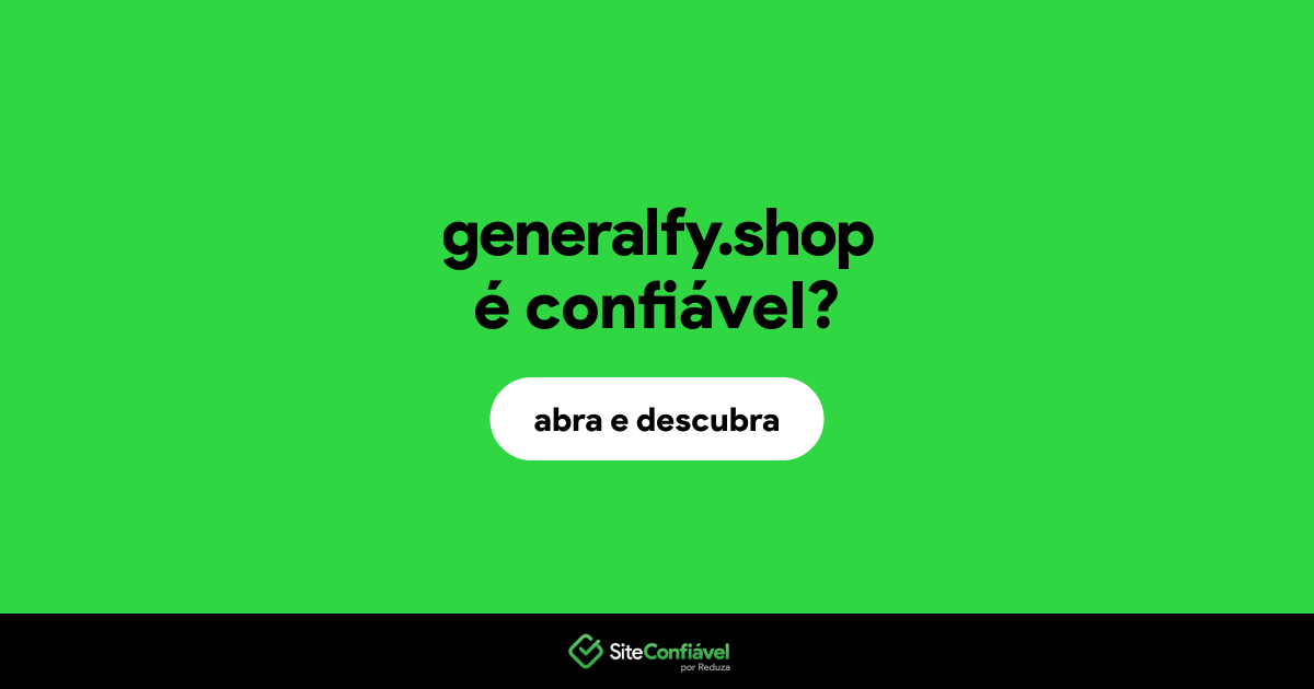 O site generalfy.shop é confiável?
