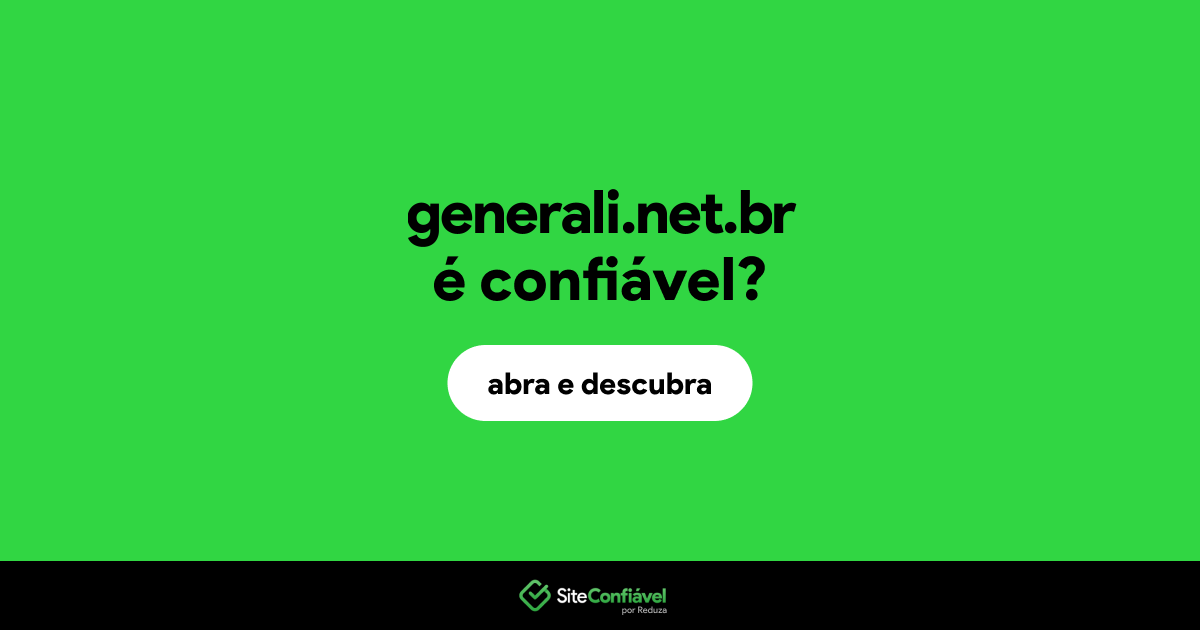 O site generali.net.br é confiável?