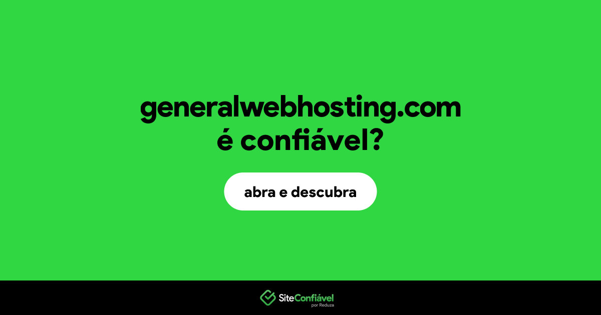 O site generalwebhosting.com é confiável?