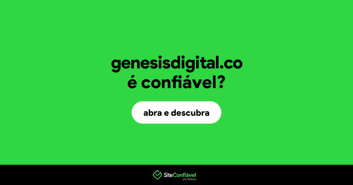 O site genesisdigital.co é confiável?