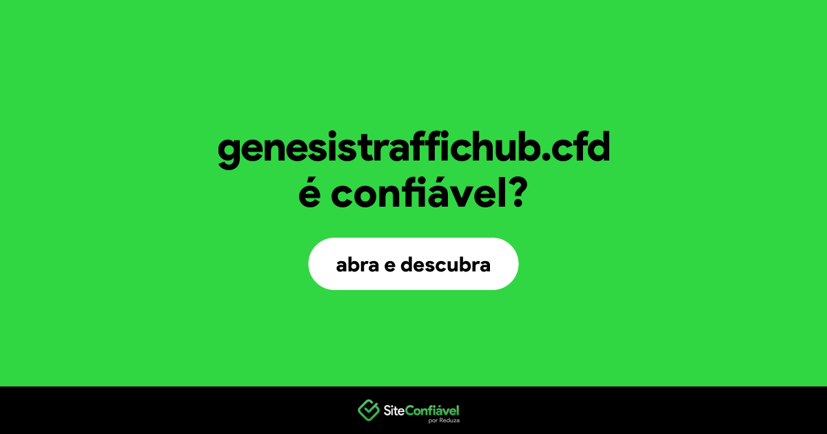 O site genesistraffichub.cfd é confiável?